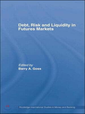 Debt, Risk and Liquidity in Futures Markets