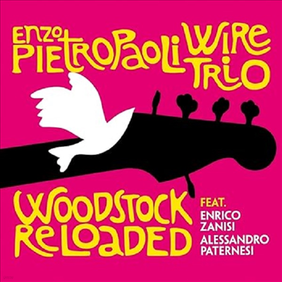 Enzo Pietropaoli Wire Trio - Woodstock Reloaded (Digipack)(CD)