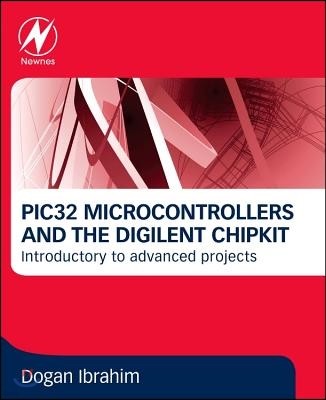 Pic32 Microcontrollers and the Digilent Chipkit: Introductory to Advanced Projects