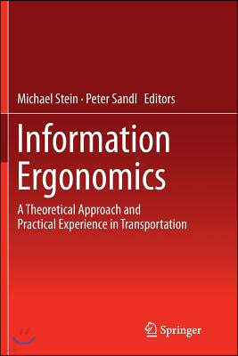 Information Ergonomics: A Theoretical Approach and Practical Experience in Transportation
