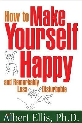 How to Make Yourself Happy and Remarkably Less Disturbable