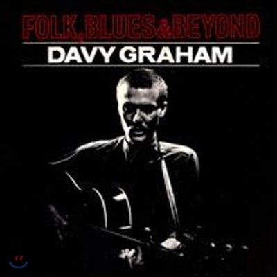Davy Graham - Folk Blues And Beyond