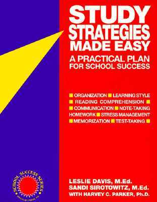 Study Strategies Made Easy: A Practical Plan for School Success