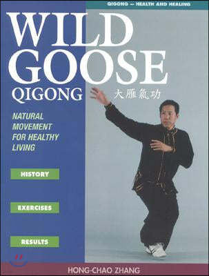 Wild Goose Qigong: Natural Movement for Healthy Living