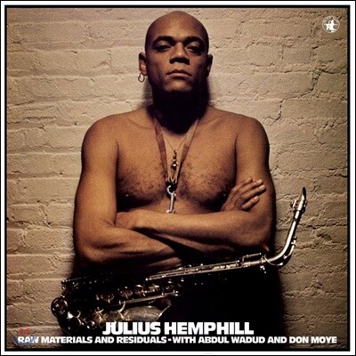 Julius Hemphill — Raw Materials & Residuals (Deluxe Edition) 앨범 커버