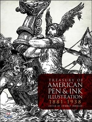 Treasury of American Pen-And-Ink Illustration 1881 to 1938: 236 Drawings by 103 Artists