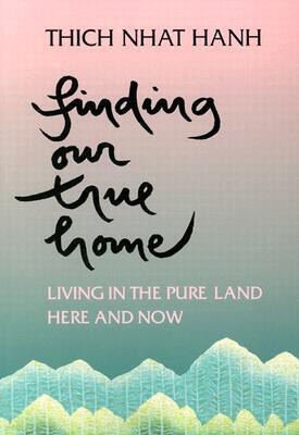 Finding Our True Home: Living in the Pure Land Here and Now