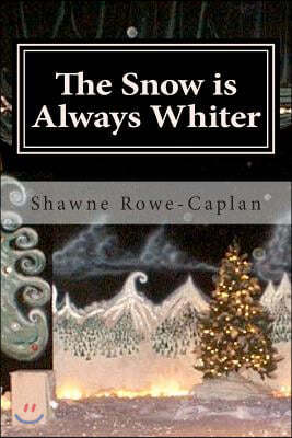 The Snow Is Always Whiter: A Winter Play for All Age Groups