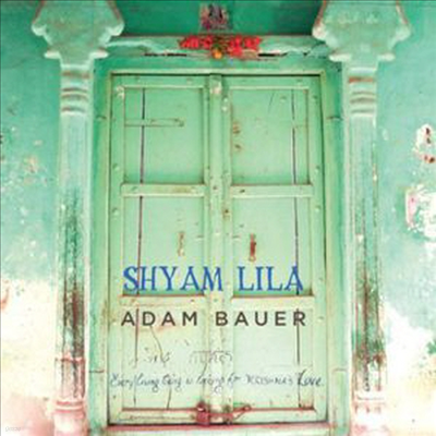 Adam Bauer - Shyam Lila (CD)