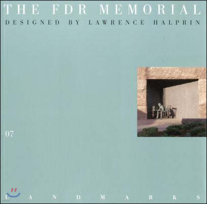 07 the FDR Memorial: Designed by Lawrence Halprin
