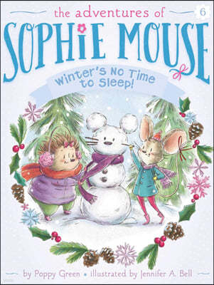 [ũġ Ư] The Adventures of Sophie Mouse #06 : Winter's No Time to Sleep!