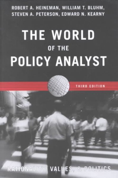 The World of the Policy Analyst: Rationality, Values, and Politics