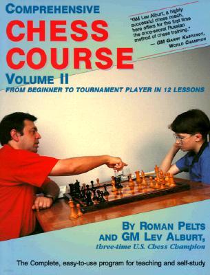 Comprehensive Chess Course, Volume Two: From Beginner to Tournament Player in 12 Lessons