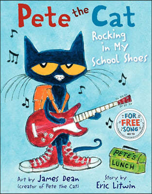 Pete the Cat : Rocking in My School Shoes