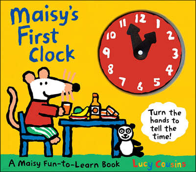 Maisy's First Clock: A Maisy Fun-To-Learn Book