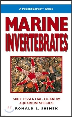 Marine Invertebrates: 500+ Essential-To-Know Aquarium Species