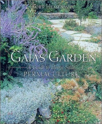 Gaia's Garden : A Guide to Home-Scale Permaculture