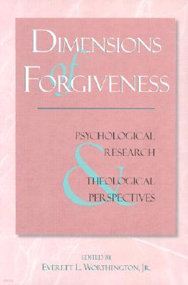 Dimensions of Forgiveness: A Research Approach Volume 1