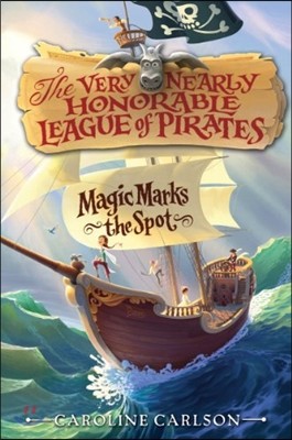 The Very Nearly Honorable League of Pirates #1: Magic Marks the Spot