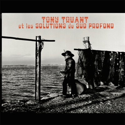 Tony Truant - Et Les Solutions Du Sud Profond (LP)