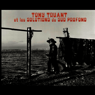 Tony Truant — Et Les Solutions Du Sud Profond 앨범 커버