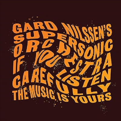 Gard Nilssen Supersonic Orchestra - If You Listen Carefully The Music Is Yours (CD)