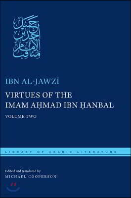 Virtues of the Imam Ahmad Ibn ?anbal: Volume Two