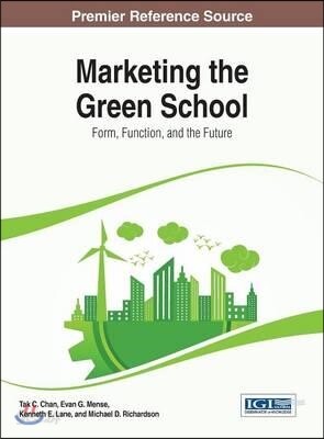 Marketing the Green School: Form, Function, and the Future