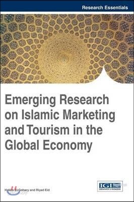 Emerging Research on Islamic Marketing and Tourism in the Global Economy