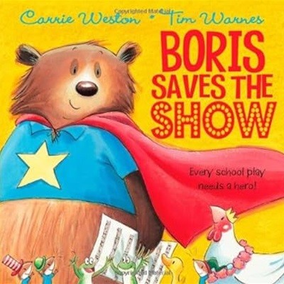 Boris Saves the Show - Every School Play Needs a Hero!