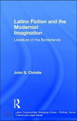 Latino Fiction and the Modernist Imagination