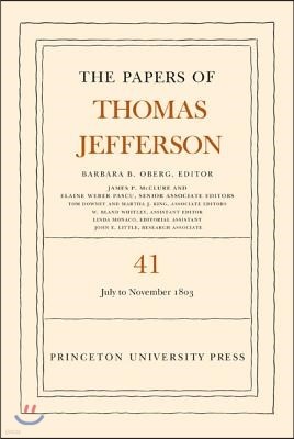 The Papers of Thomas Jefferson, Volume 41: 11 July to 15 November 1803