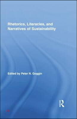 Rhetorics, Literacies, and Narratives of Sustainability