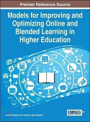 Models for Improving and Optimizing Online and Blended Learning in Higher Education