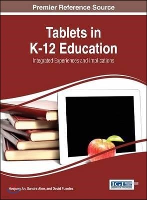 Tablets in K-12 Education: Integrated Experiences and Implications