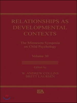Relationships as Developmental Contexts