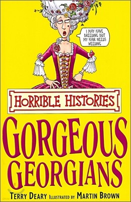 [߰-] Gorgeous Georgians (Horrible Histories)