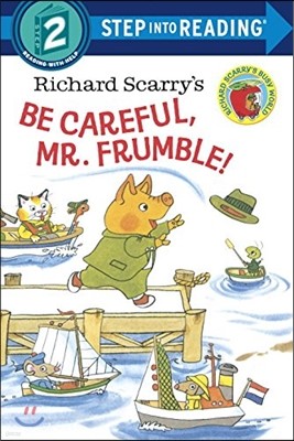 Step Into Reading 2 : Richard Scarry's Be Careful, Mr. Frumble! 