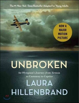 Unbroken (the Young Adult Adaptation): An Olympian's Journey from Airman to Castaway to Captive