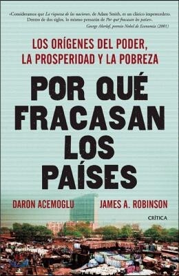 Por Que Fracasan Los Paises = Why Nations Fail
