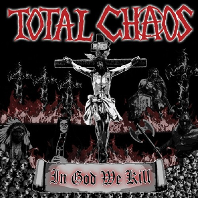 Total Chaos — In God We Kill (Reissue) 앨범 커버