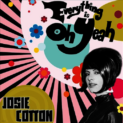 Josie Cotton — Everything Is Oh Yeah (Reissue) 앨범 커버