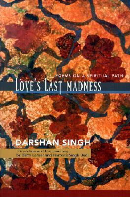 Love's Last Madness: Poems on a Spiritual Path