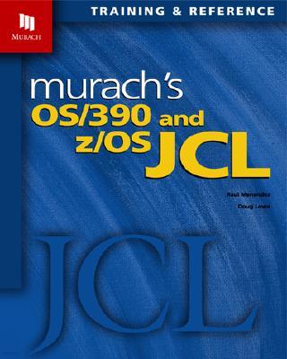 Murach's OS/390 & Z/OS Jcl