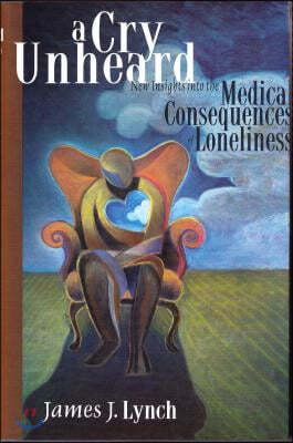 A Cry Unheard: New Insights Into the Medical Consequences of Loneliness