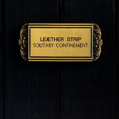 Leaether Strip — Solitary Confinement (Reissue) 앨범 커버