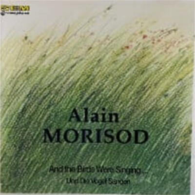 Alain Morisod / And The Birds Were Singing...