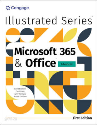 Illustrated Microsoft(r) 365(r) & Office(r) Advanced, First Edition
