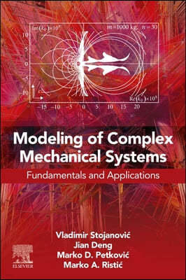 Modeling of Complex Mechanical Systems: Fundamentals and Applications