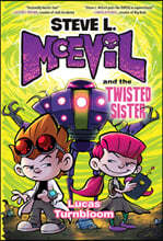 Steve L. McEvil and the Twisted Sister